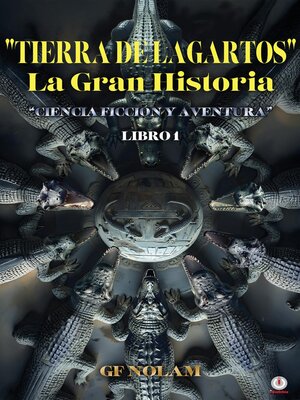 cover image of "TIERRA DE LAGARTOS" La Gran Historia